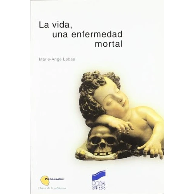 La vida, una enfermedad mortal