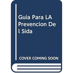 Guia para la prevencion del Sida