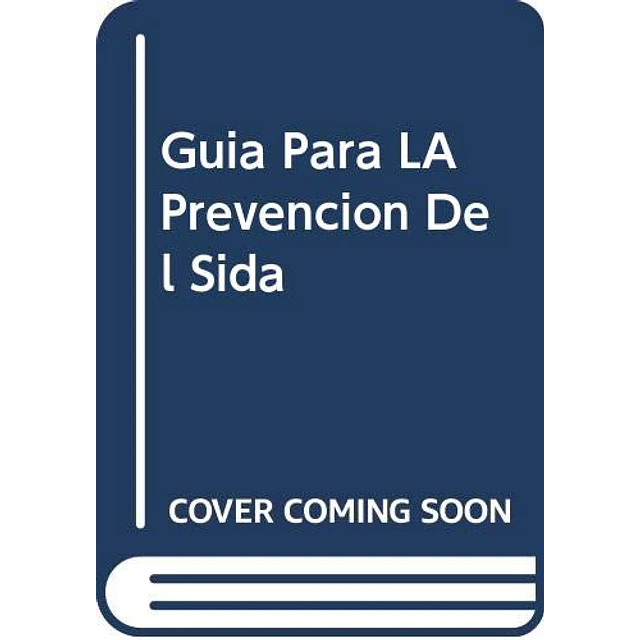 Guia para la prevencion del Sida