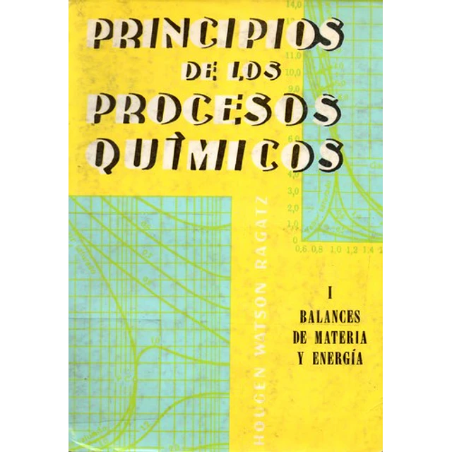 Principios de los Procesos Químicos - Tomo 1
