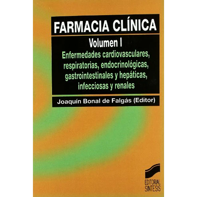 Farmacia Clinica Vol I, enfermedades cardiovasculares, respirstorias, endocrinologicas, gastrointe
