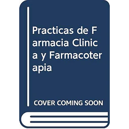 Practicas de farmacia clinica y farmacoterapia : text-guia