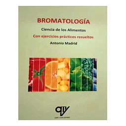 Bromatología. Ciencia de los alimentos con ejercicios prácticos resueltos