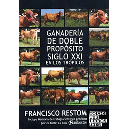 Ganadería de Doble Propósito Siglo XXI en los tropicos