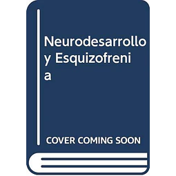 Neurodesarrollo y esquizofrenia