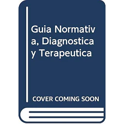 Guía normativa, diagnóstica y terapéutica