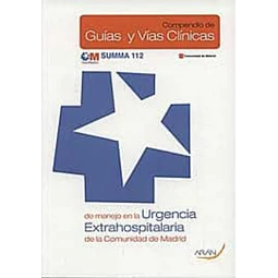 Compendio de Guías y Vías Clínicas de manejo en la urgencia extrahospitalaria de la comunidad de Mad