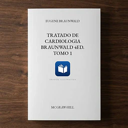 Tratado de cardiologia Braunwald 4ed. tomo 1