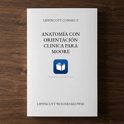 Anatomía con orientación clinica para MOORE