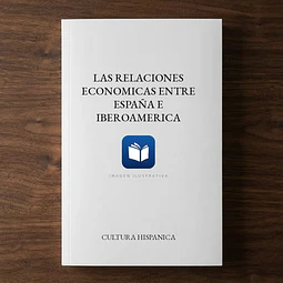 Las relaciones economicas entre España e iberoamerica