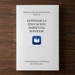 Repensar la Educacion Ambiental Superior