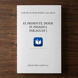El Presente, desde el pasado ( Paraguay )