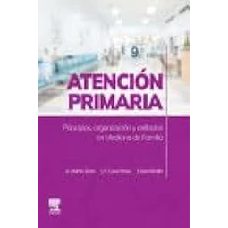 Atención primaria. Principios, organización y métodos en medicina de familia