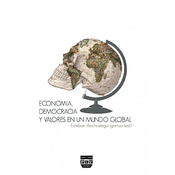 Economía, Democracia y Valores en un Mundo Global