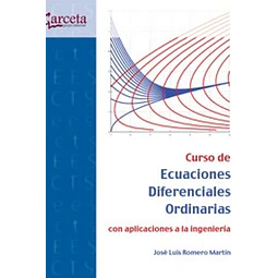 Curso de Ecuaciones Diferenciales Ordinarias con aplicaciones a la ingeniería