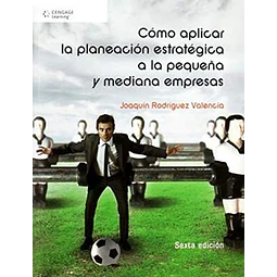 Cómo Aplicar la Planeación Estratégica a la Pequeña y Mediana Empresas