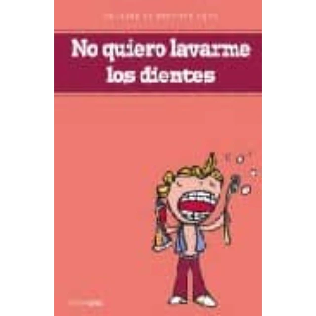 No quiero lavarme los dientes