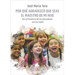 Por qué agradezco que seas el maestro de mi hijo. Ser y presencia de los educadores con Co-razón