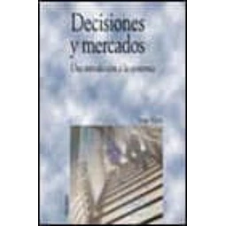 Decisiones y mercado Introduccion a la economia