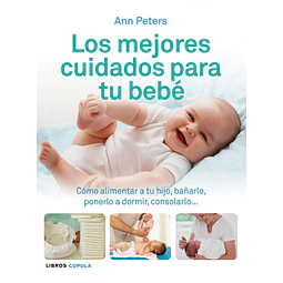 Los Mejores Cuidados para tu Bebé