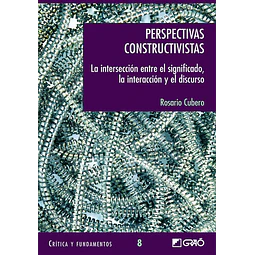 Perspectivas Constructivistas La interseccion entre el significado, la interaccion y el discurso
