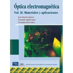 Optica electromagnetica Vol 2 Materiales y aplicaciones