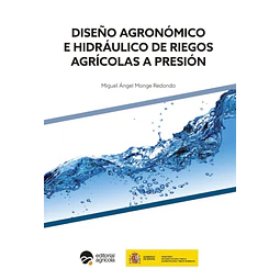 Diseño Agronómico e Hidráulico de Riegos Agrícolas a Presión