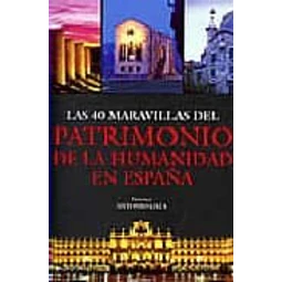 Las 40 Maravillas del Patrimonio de la Humanidad en España