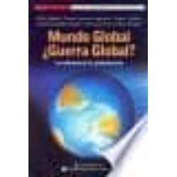 Mundo Global ¿Guerra Global?