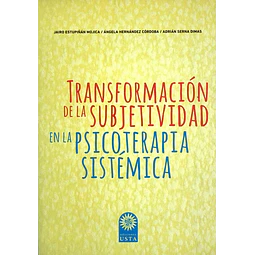 Transformación de la Subjetividad en la Psicoterapia Sistémica