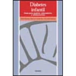Diabetes infantil : guía para padres, educadores y adolescentes