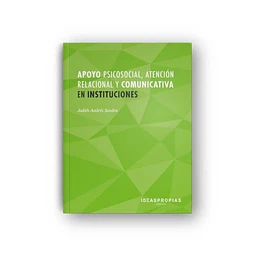 Apoyo psicosocial, atención relacional y comunicativa en instituciones