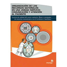 Organización de los recursos materiales en una unidad / servicio. Comunicación y atención al pacient