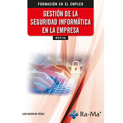 (IFCT116) Gestión de la seguridad informática en la empresa