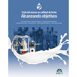 Guía del Asesor en Calidad de Leche Alcanzando Objetivos Tomo II