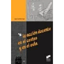 La accion docente en el centro y en el aula