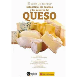 Queso El Arte de Narrar la Historia, los Aromas y los Sabores del