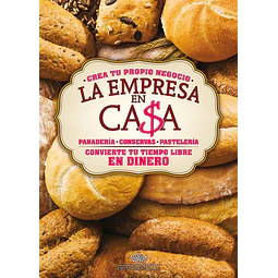 La empresa en casa - Panadería: panadería, pastelería y conservas