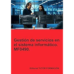 Gestión de servicios en el sistema informático. MF0490