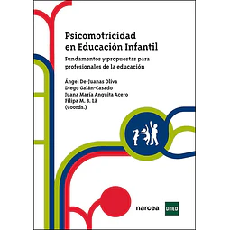 Psicomotricidad en Educación Infantil Fundamentos y propuestas para profesionales de la educación