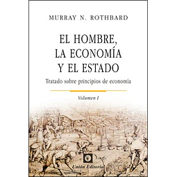 El hombre, la economía y el estado Vol. I
