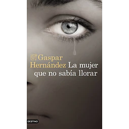 La mujer que no sabia llorar