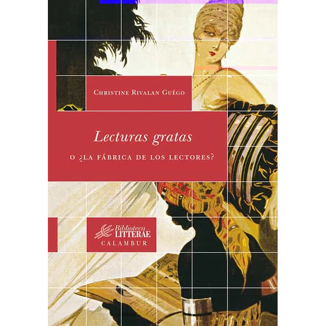 Lecturas Gratas o ¿ La fábrica de los lectores ?