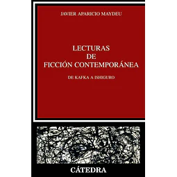 Lecturas de Ficción Contemporánea de Kafka a Ishiguro