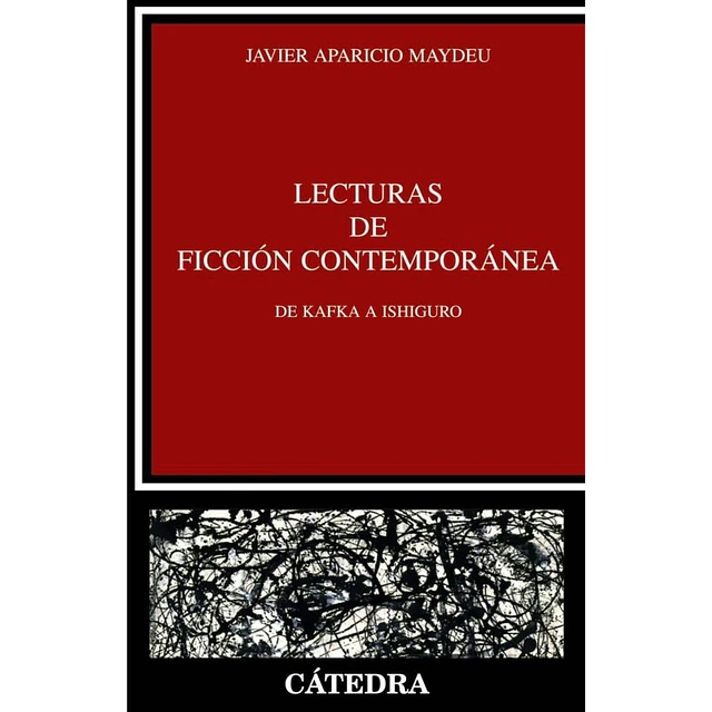 Lecturas de Ficción Contemporánea de Kafka a Ishiguro