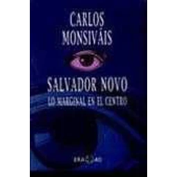 Salvador Novo Lo marginal en el centro
