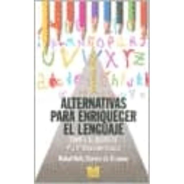 Alternativas para enriquecer el lenguaje Tomo 1 El Alfabeto