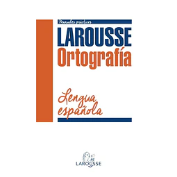 Larousse Ortografía Lengua Española