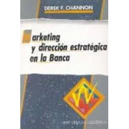 Marketing y direccion estrategica en la banca