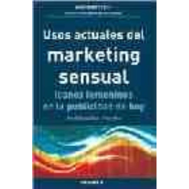 Usos actuales del Marketing Sensual